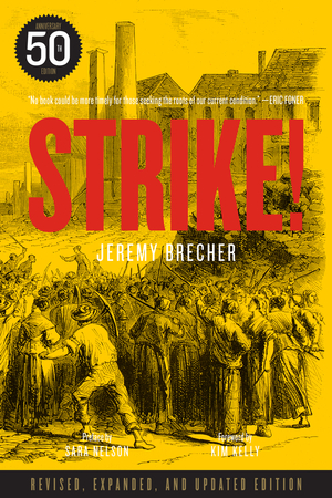 Strike!: Fiftieth Anniversary Edition by Kim Kelly, Jeremy Brecher