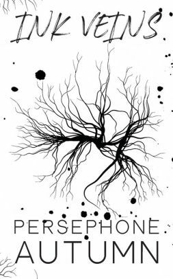 Ink Veins by Persephone Autumn