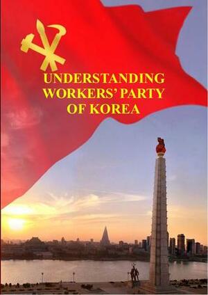 Understanding Workers' Party of Korea by Kim Ji Ho