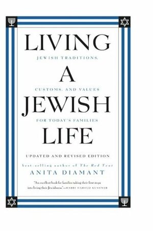 Living a Jewish Life, Updated and Revised Edition: Jewish Traditions, Customs, and Values for Today's Families by Anita Diamant, Howard Cooper