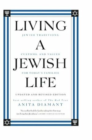 Living a Jewish Life, Updated and Revised Edition: Jewish Traditions, Customs, and Values for Today's Families by Howard Cooper, Anita Diamant