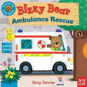 Bizzy Bear: Ambulance Rescue by Benji Davies
