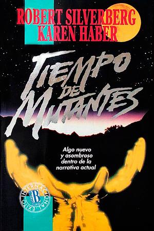 Tiempo de mutantes by Robert Silverberg, Karen Haber