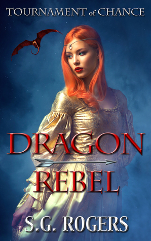 Tournament of Chance: Dragon Rebel by Suzanne G. Rogers, S.G. Rogers