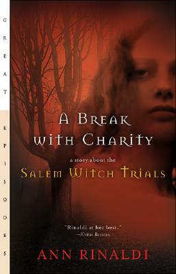 A Break with Charity: A Story about the Salem Witch Trials by Ann Rinaldi