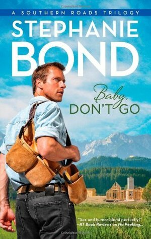 Baby, Don't Go by Stephanie Bond