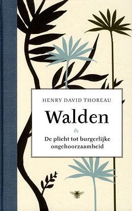Walden & De plicht tot burgerlijke ongehoorzaamheid by Henry David Thoreau