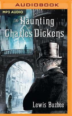 The Haunting of Charles Dickens by Lewis Buzbee