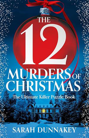 The Twelve Murders of Christmas by Sarah Dunnakey