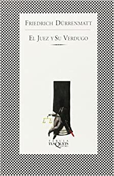 El juez y su verdugo by Friedrich Dürrenmatt