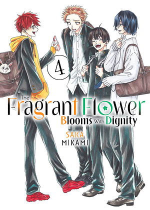 The Fragrant Flower Blooms With Dignity, Volume 4 by Saka Mikami