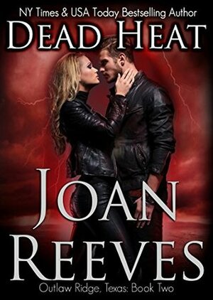 Dead Heat (Outlaw Ridge, Texas Book 2) by Joan Reeves