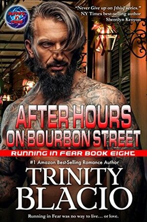 After Hours on Bourbon Street: Book Eight of the Running in Fear Series by Trinity Blacio