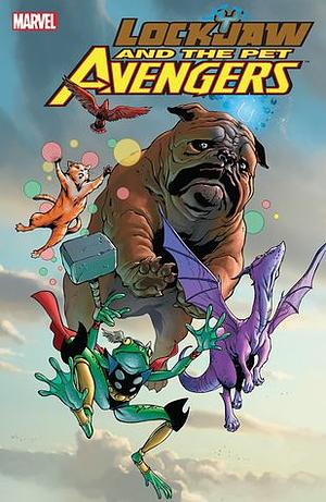 Lockjaw and the Pet Avengers by Ig Guara, Chris Eliopoulos, Colleen Coover