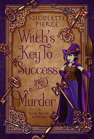 Witch's Key to Success and Murder by Nicolette Pierce