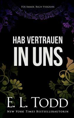 Hab Vertrauen in Uns by E.L. Todd