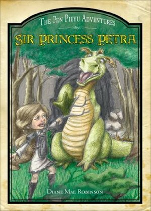 Sir Princess Petra by Diane Mae Robinson