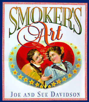 Smoker's Art by Sue Davidson, Joe Davidson