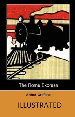 The Rome Express Illustrated by Arthur Griffiths