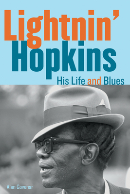 Lightnin' Hopkins: His Life and Blues by Alan Govenar