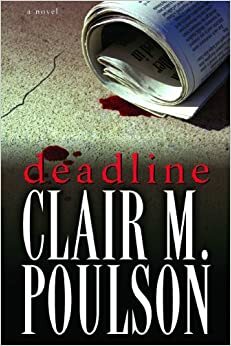 Deadline by Clair M. Poulson