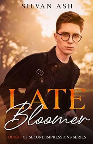 Late Bloomer (Second Impressions #1) by Silvan Ash