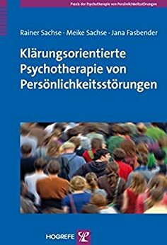 Klärungsorientierte Psychotherapie von Persönlichkeitsstörungen by Rainer Sachse, Meike Sachse, Jana Fasbender