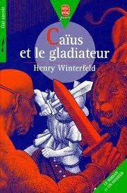 Caïus Et Le Gladiateur by Henry Winterfeld