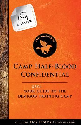 Camp Half-Blood Confidential by Rick Riordan