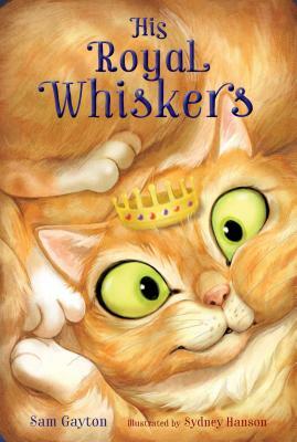 His Royal Whiskers by Sam Gayton