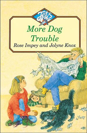 More Dog Trouble by Jolyne Knox, Rose Impey