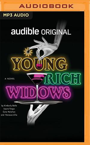 Young Rich Widows: A Novel by Cate Holahan, Kimberly Belle, Kimberly Belle, Layne Fargo