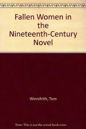 Fallen Women In The Nineteenth Century Novel by Tom Winnifrith