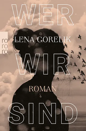 Wer wir sind by Lena Gorelik