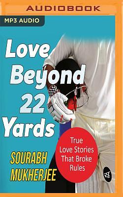 Love Beyond 22 Yards by Sourabh Mukherjee