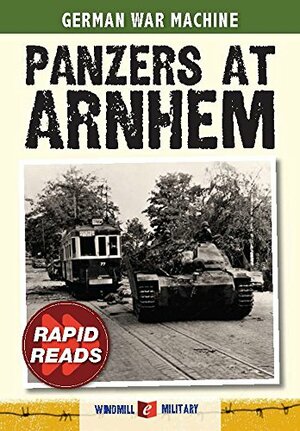 Panzers at Arnhem by Tim Ripley