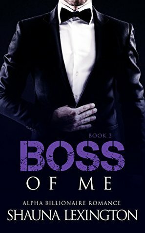 Boss of Me: Book Two by Shauna Lexington