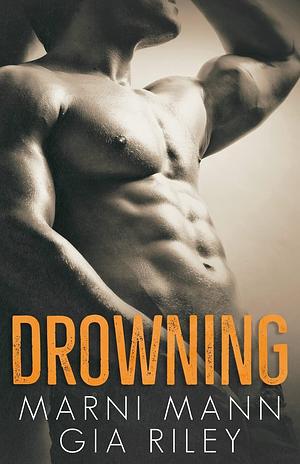 Drowning by Marni Mann, Gia Riley