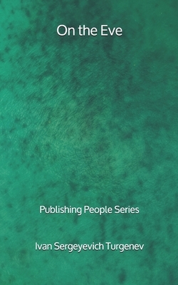 On the Eve - Publishing People Series by Ivan Turgenev