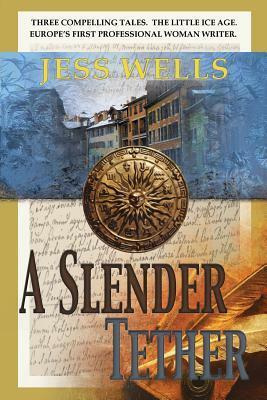A Slender Tether by Jess Wells