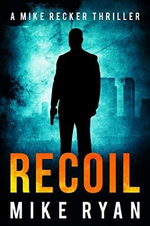 Recoil by Mike Ryan