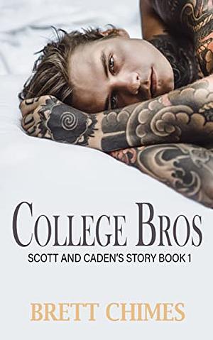 College Bros: Scott and Caden's Story by Brett Chimes