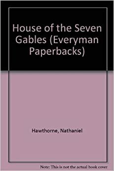 The House of the Seven Gables by Nathaniel Hawthorne