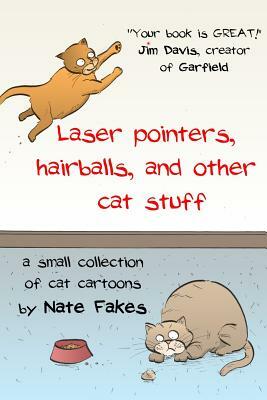 Laser pointers, hairballs, and other cat stuff by Nate Fakes