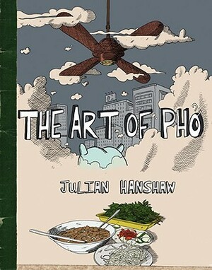 The Art of Pho by Julian Hanshaw