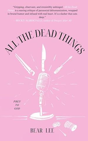 All The Dead Things by Bear Lee