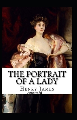 The Portrait of a Lady- By Henry James(Annotated) by Henry James