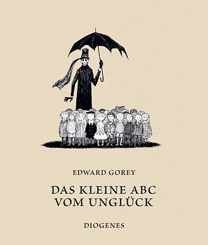 Das kleine ABC vom Unglück by Edward Gorey