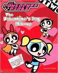 The Valentine's Day Mix-up (The Powerpuff Girls) by Art Ruiz, Laura Dower