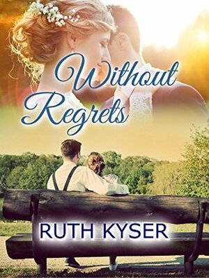 Without Regrets by Ruth Kyser